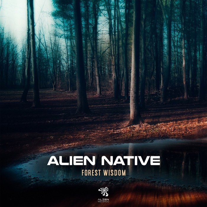Alien Native - Forest Wisdom (Original Mix)