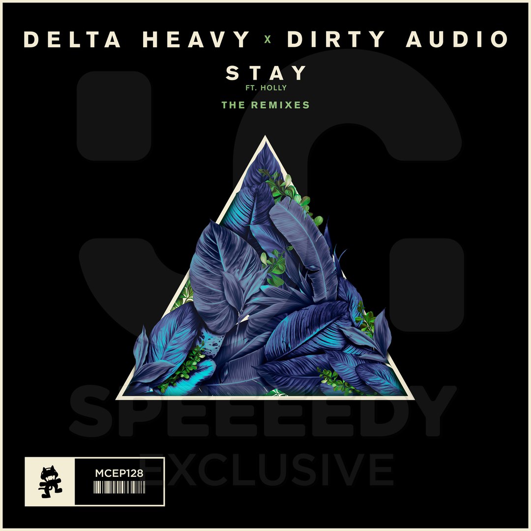 Delta Heavy & Dirty Audio, Holly - Stay (Maduk Remix)