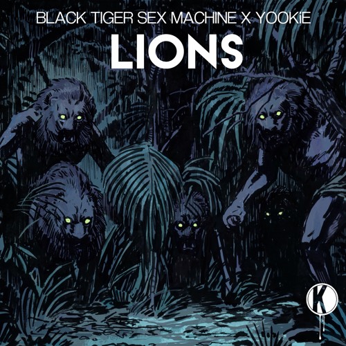 Black Tiger Sex Machine & YOOKiE - Lions (Original Mix)