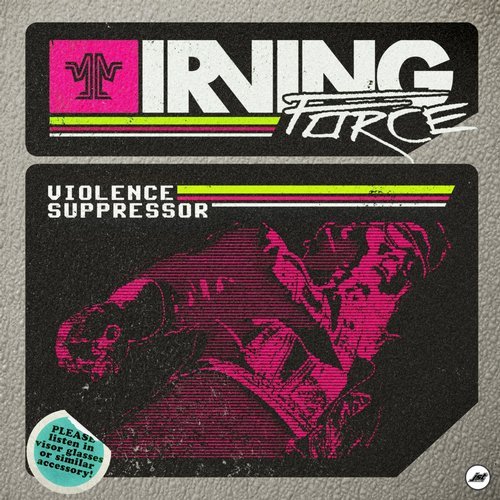 Irving Force - Violence Suppressor (Volkor X Remix)