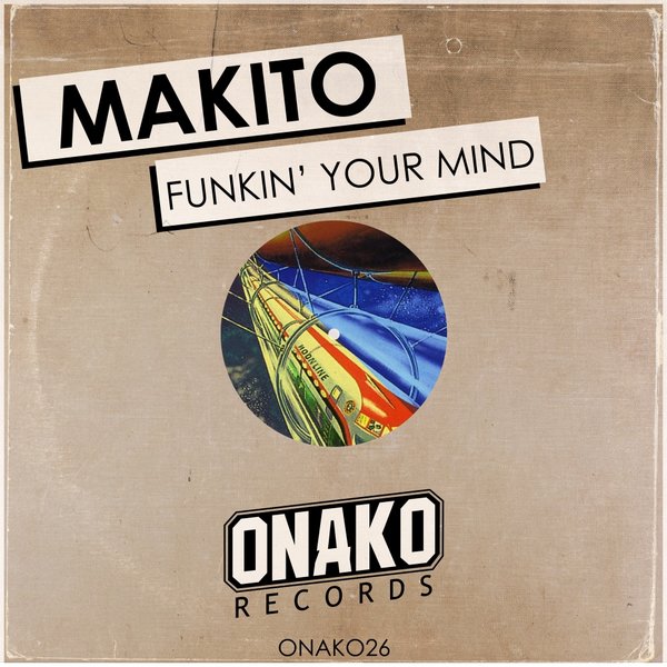Makito - Funkin' Your Mind (Original Mix)