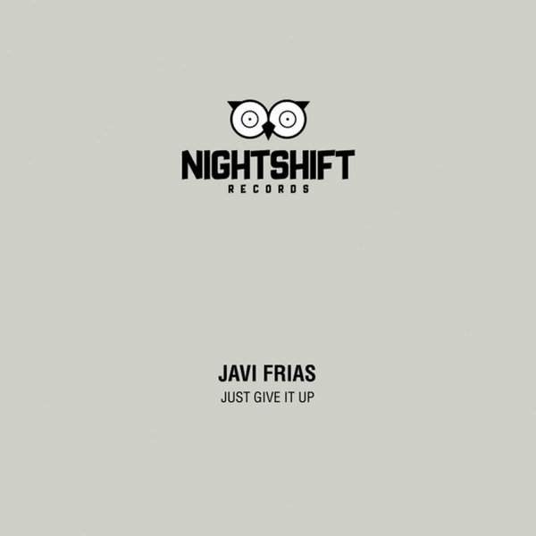 Javi Frias - Just Give It Up