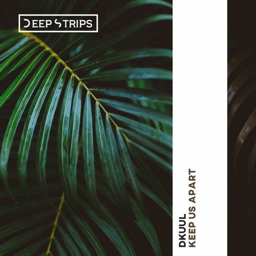 Dkuul - Keep Us Apart (Original Mix)