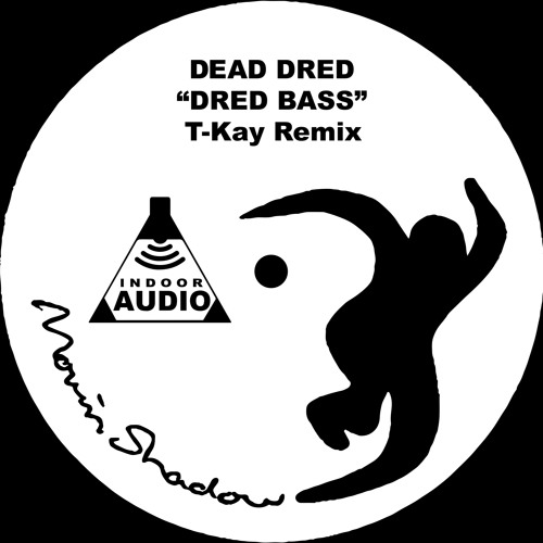 Dead Dred - Dred Bass (T-Kay Remix)