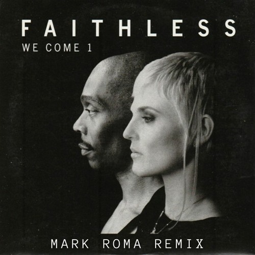Faithless - We Come 1 (Mark Roma Remix)