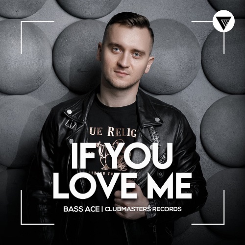 Bass Ace - If You Love Me (Extended Mix)