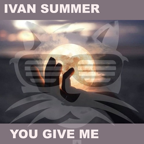 Ivan Summer - You Give Me (Original Mix)