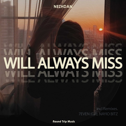 NeZhDan - Will Always Miss (Nayio Bitz Remix)