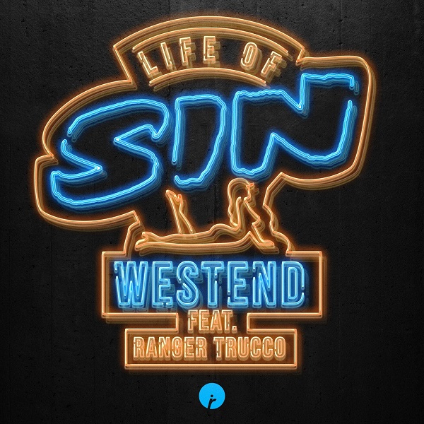 Westend feat. Ranger Trucco - Life Of Sin (Original Mix)