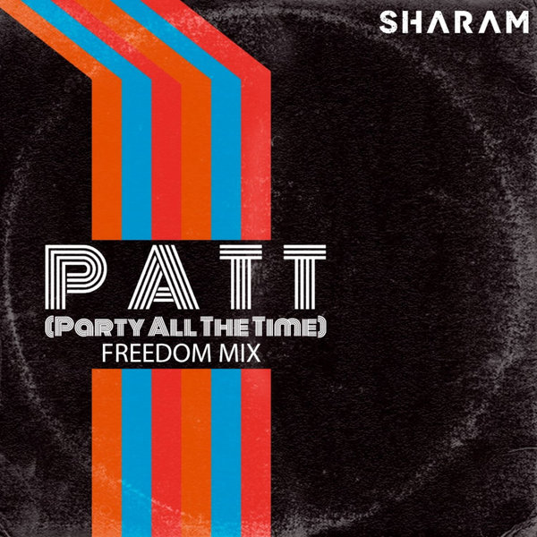 Sharam - Party All The Time (Remastered)