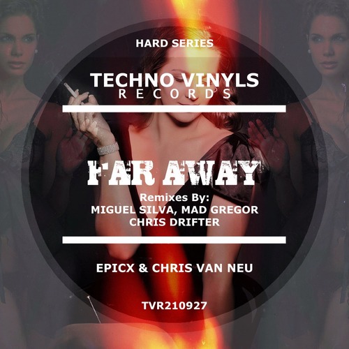 Chris Van Neu, Epicx - Far Away (Chris Drifter Remix)