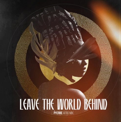 Shm - Leave The World Behind (Pyerre Afro Mix)