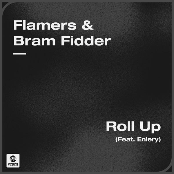 Flamers & Bram Fidder - Roll Up (feat. Enlery) (Extended Mix)
