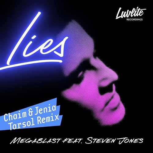 Megablast Feat. Steven Jones - Lies (Chaim & Jenia Tarsol Remix)