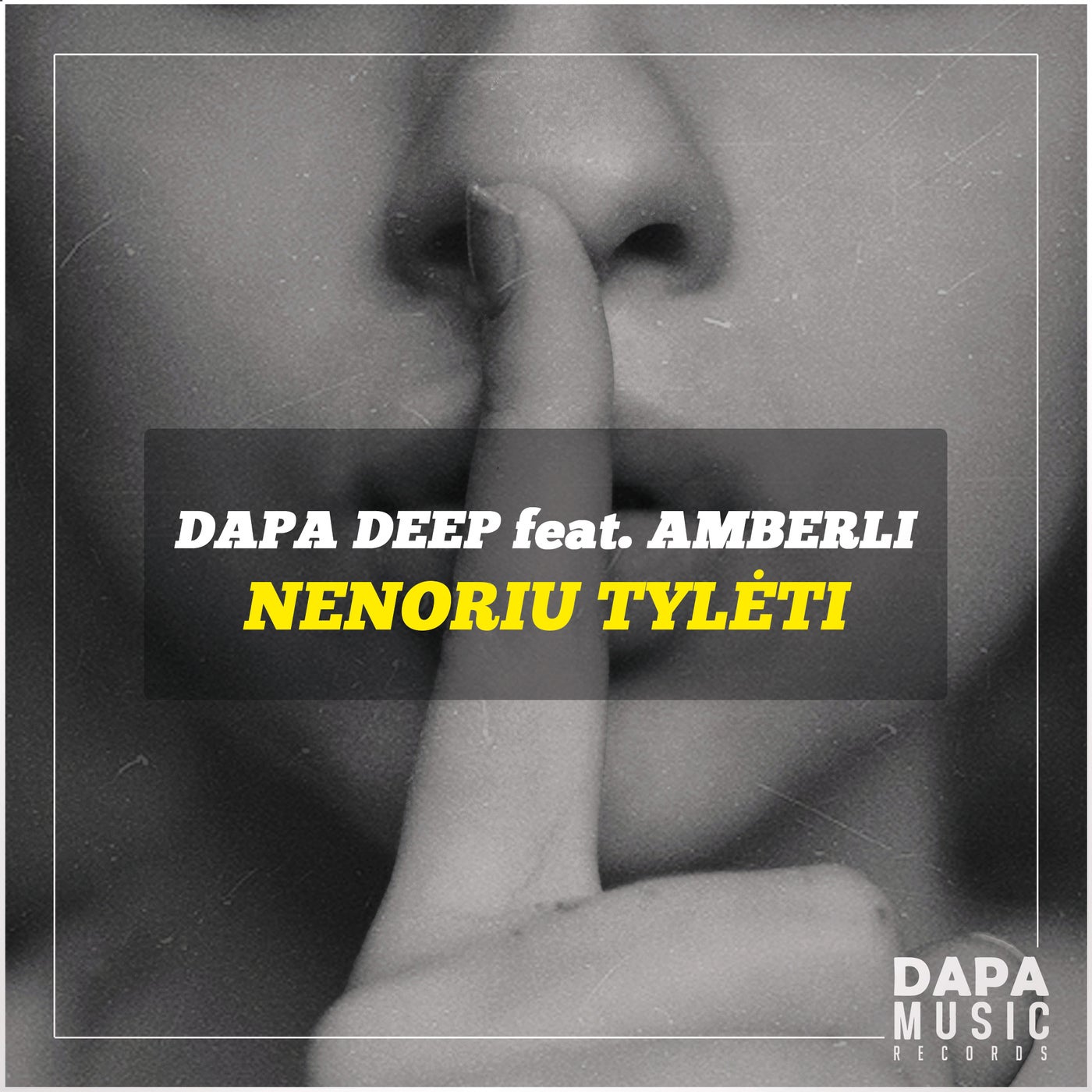 Dapa Deep, Amberli - Nenoriu Tylėti (Original Mix)