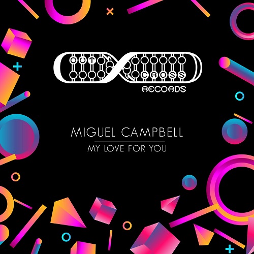 Miguel Campbell - My Love For You (Original Mix)