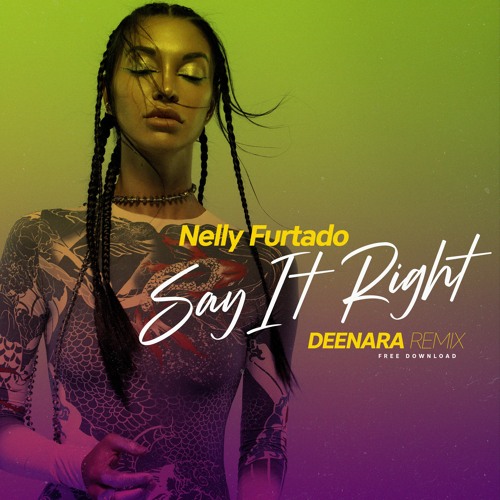 Nelly Furtado - Say It Right (Deenara Remix)