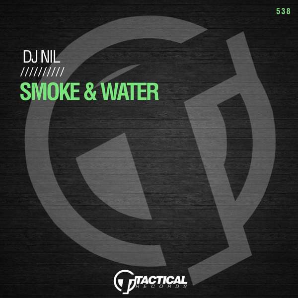 DJ Nil - Smoke & Water (Original Mix)