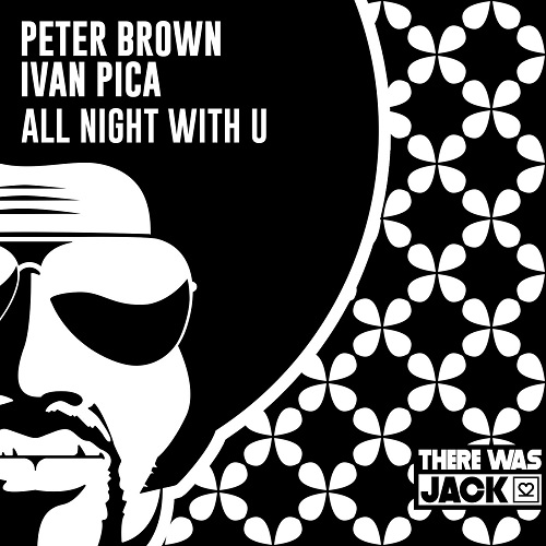 Peter Brown & Ivan Pica - All Night With U (Extended Mix)
