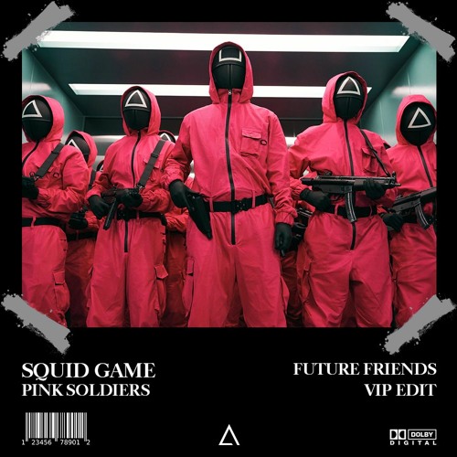 Squid Game - Pink Soldiers (Future Friends VIP Edit)