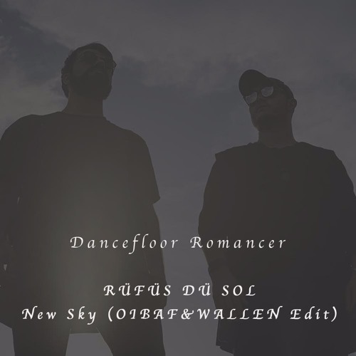 Rufus Du Sol - New Sky (Olbaf & Wallen Edit)