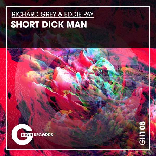 Richard Grey, Eddie Pay - Short Dick Man (Original Mix)