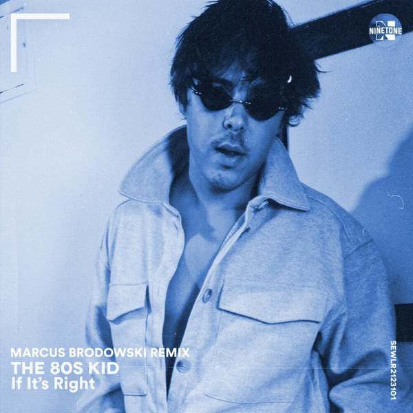 The 80s Kid - If It's Right (Marcus Brodowski Remix)