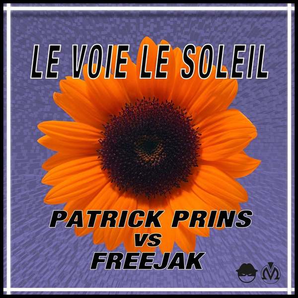 Patrick Prins & Freejak - Le Voie Le Soleil (VIP Version)