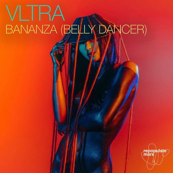 Vltra (IT) - Bananza (Belly Dancer) (Original Mix)