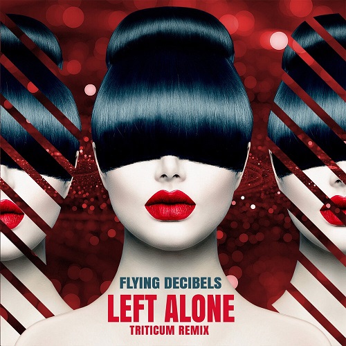 Flying Decibels - Left Alone (Triticum Remix)