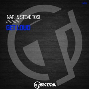 Nari & Steve Tosi - Get Loud (Original Mix)