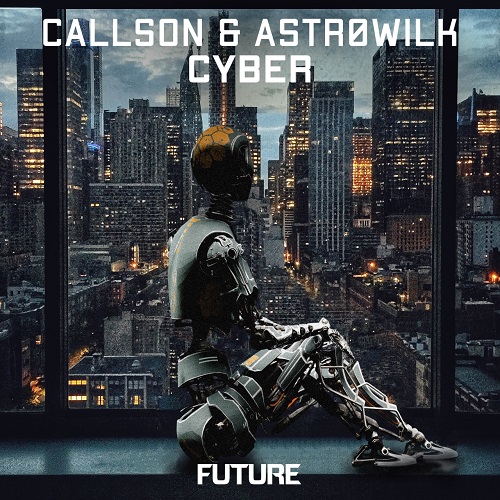 Callson & ASTRØWILK - Cyber (Extended Mix)