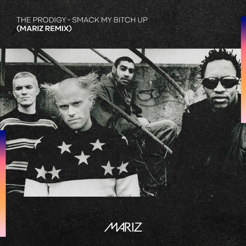 The Prodigy - Smack My Bitch Up (Mariz Remix)