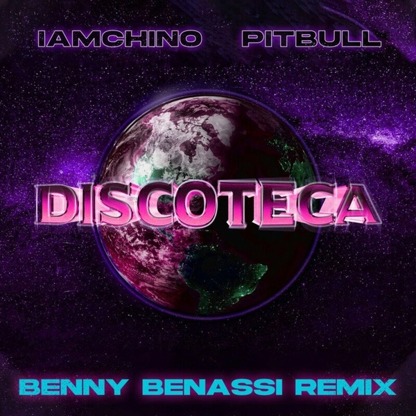 Pitbull & IAmChino - Discoteca (Benny Benassi Remix)