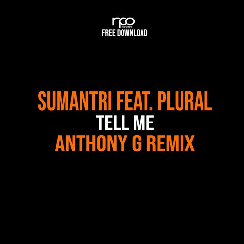 Sumantri Feat. Plural - Tell Me (Anthony G Remix)