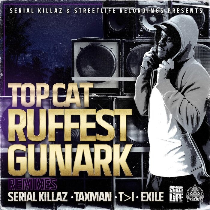 Top Cat - Ruffest Gunark (Serial Killaz Remix)