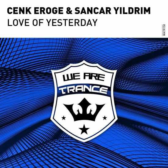 Cenk Eroge & Sancar Yildirim - Love of Yesterday (Extended Mix)