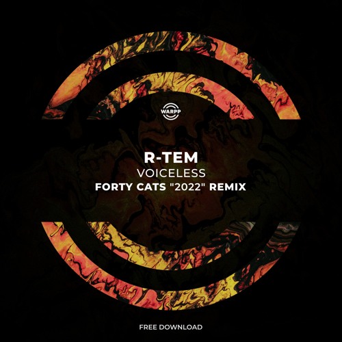 R-Tem - Voiceless (Forty Cats 2022 Remix)