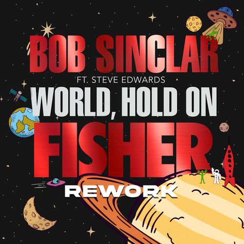 Bob Sinclar - World Hold On (Fisher (Oz) Extended Revork)
