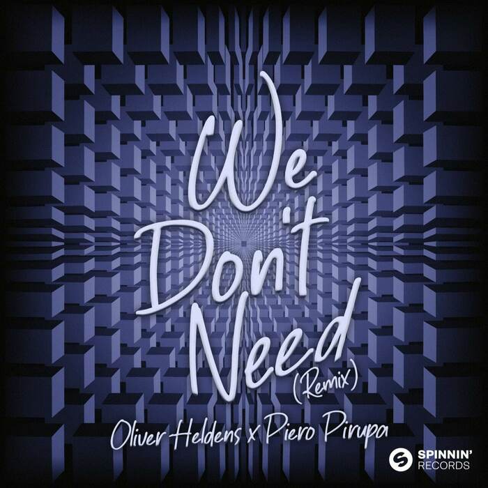 Oliver Heldens & Piero Pirupa - We Don't Need (Extended Remix)