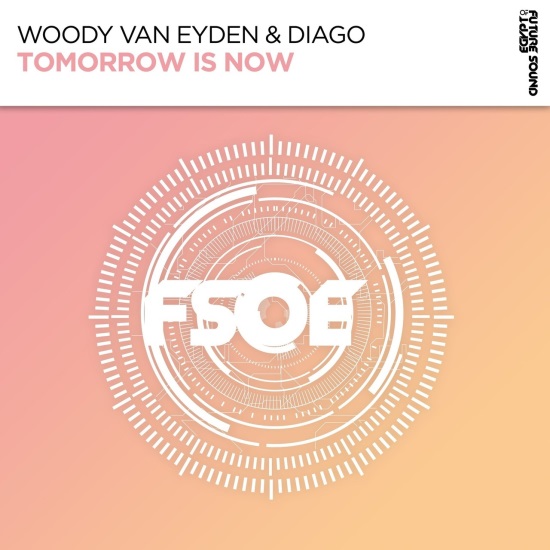 Woody Van Eyden & Diago - Tomorrow Is Now (Extended Mix)