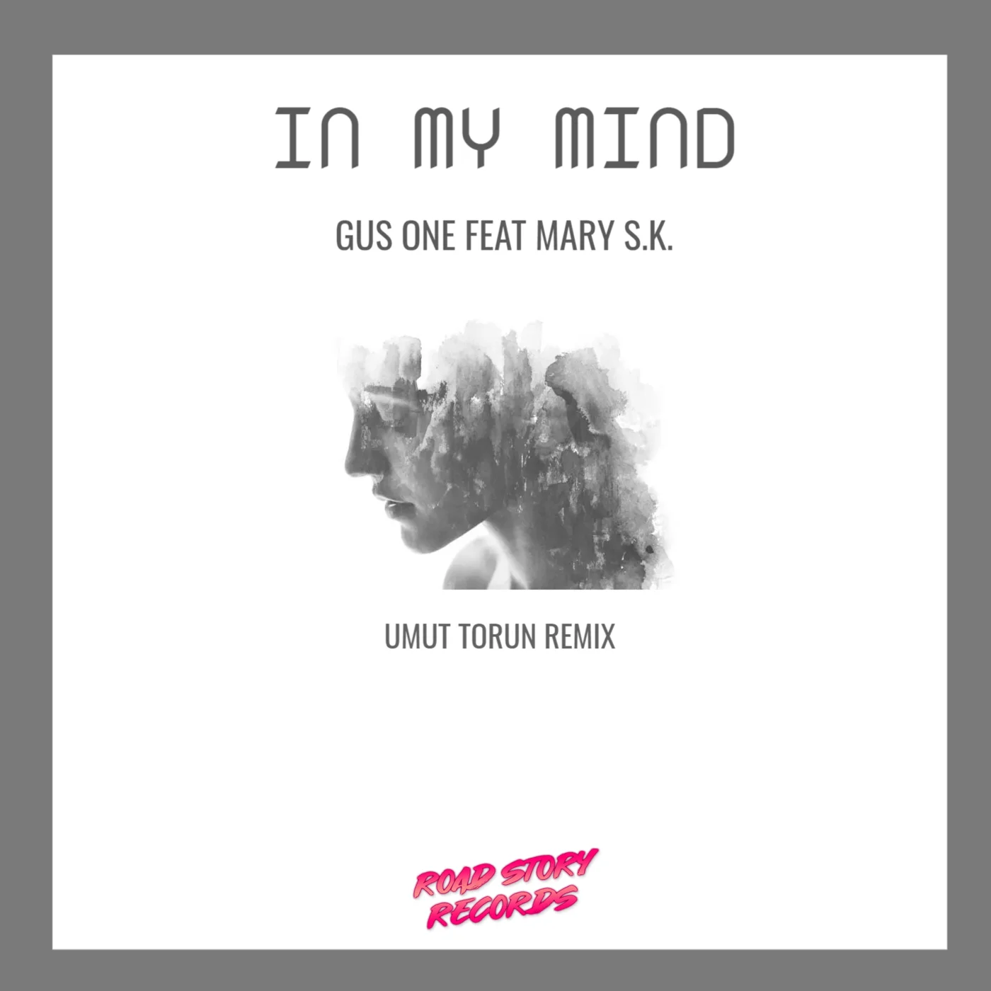 Gus One, Mary S.K. - In My Mind (Umut Torun Remix)