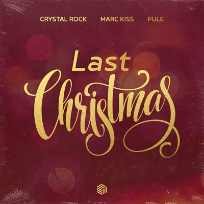 Crystal Rock x Marc Kiss x Pule - Last Christmas