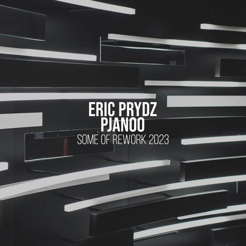 Eric Prydz - Pjanoo (Some Of Rework 2023)
