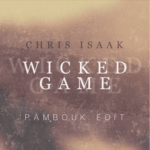 Chris Isaak - Wicked Game (Pambouk Edit)