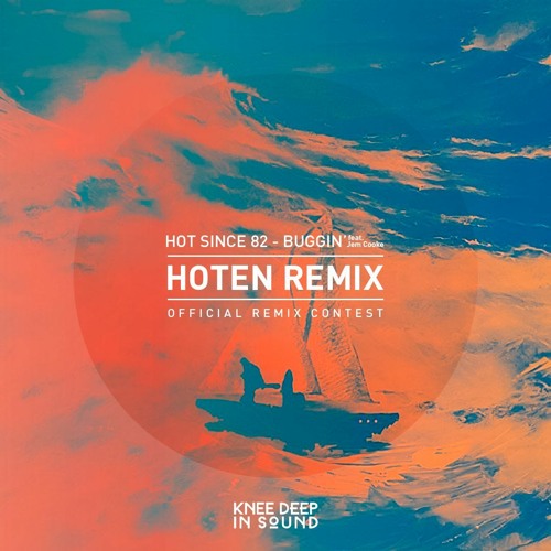 Hot Since 82 Feat. Jem Cooke - Buggin' (Hoten Remix)