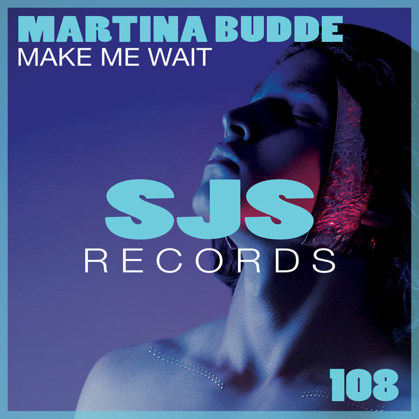 Martina Budde - Make Me Wait ( Original Mix)