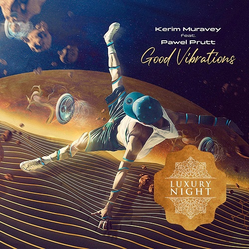 Kerim Muravey & Pawel Prutt - Good Vibrations (Original Mix)