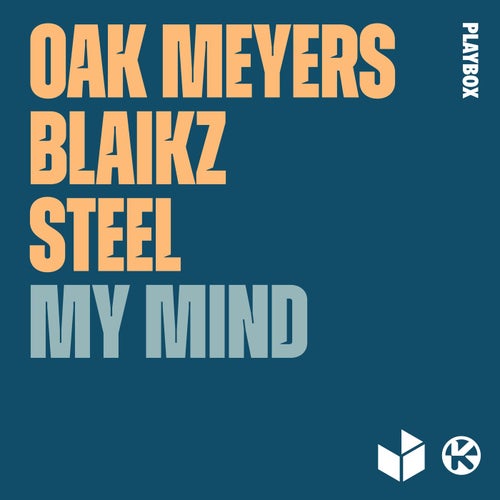 Oak Meyers, Blaikz, Steel - My Mind (Extended Mix)