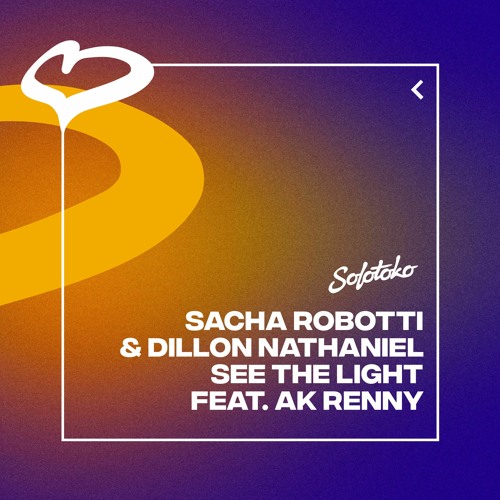 Sacha Robotti & Dillon Nathaniel Feat. AK Renny - See The Light (Extended Mix)